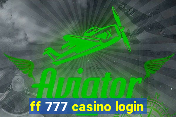 ff 777 casino login